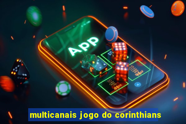 multicanais jogo do corinthians